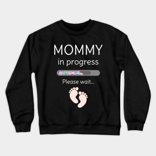 Mommy in progress Crewneck Sweatshirt